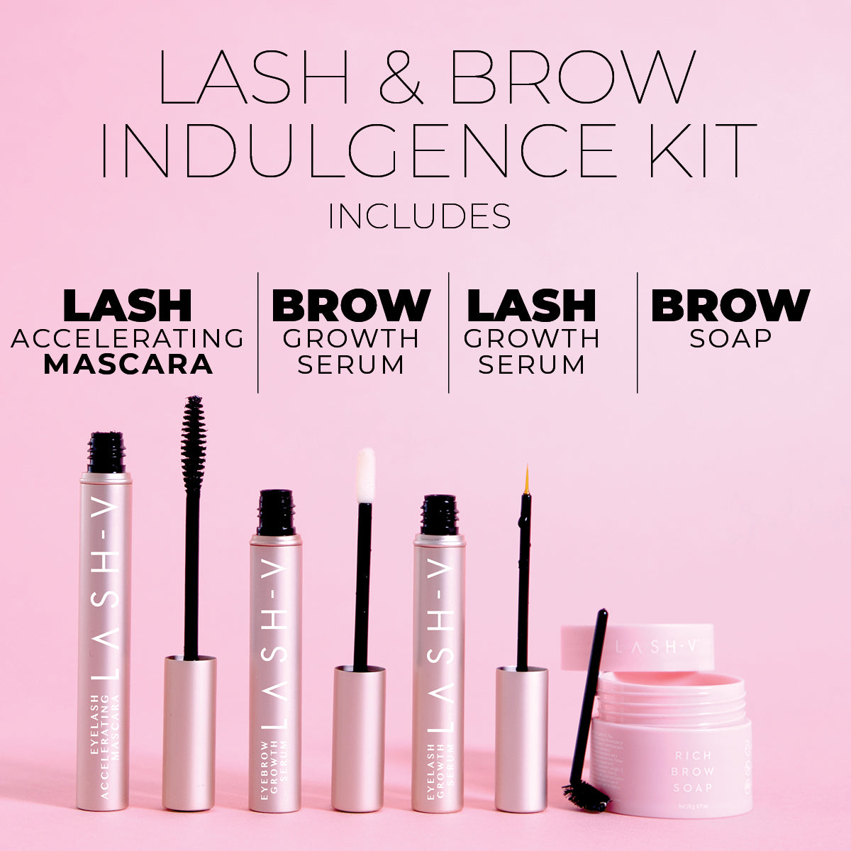 Indulgence Lash & Brow Growth Kit - Lash & Brow Growth Serums + Mascara +Brow Soap Lash & Brow Growth Treatments LASH V